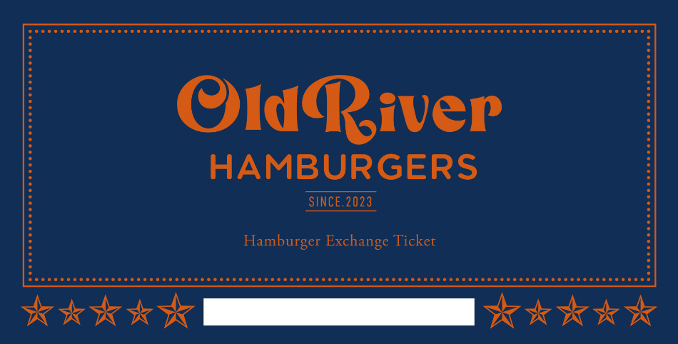 OLD RIVER HAMBURGERS（オールドリバーハンバーガー）様　チケット表